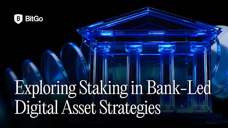 Exploring Staking in Bank-Led Digital Asset Strategies.png