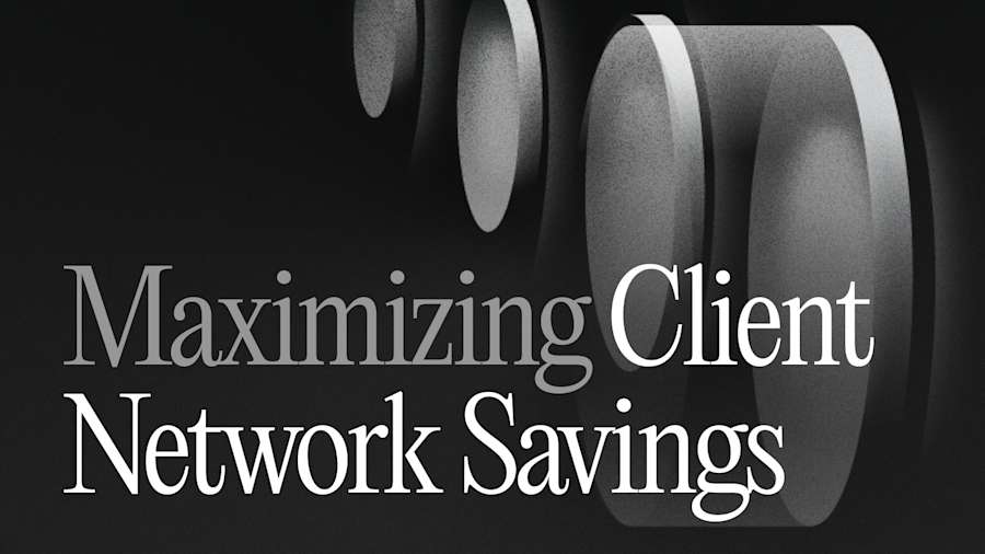 Blog Thumbnail - Maximizing Client Network Savings 